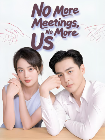 No More Meetings, No More Us
