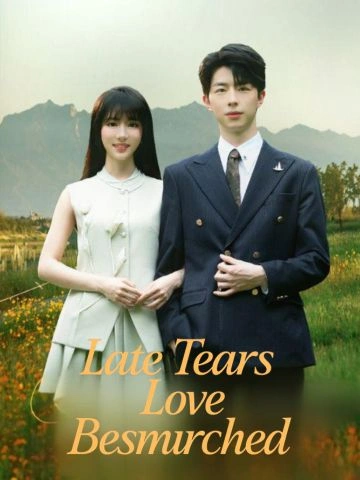 Late Tears, Love Besmirched