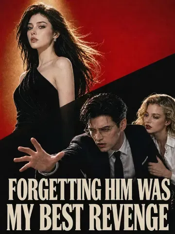 Forgetting Him Was My Best Revenge