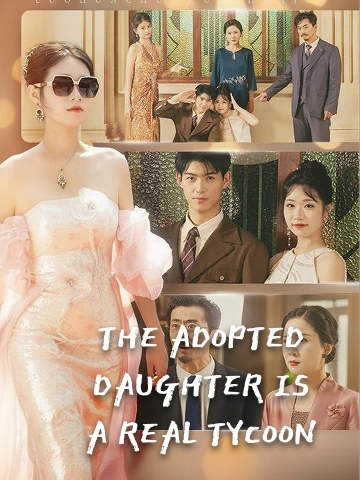 The Adopted Daughter Is a Real Tycoon