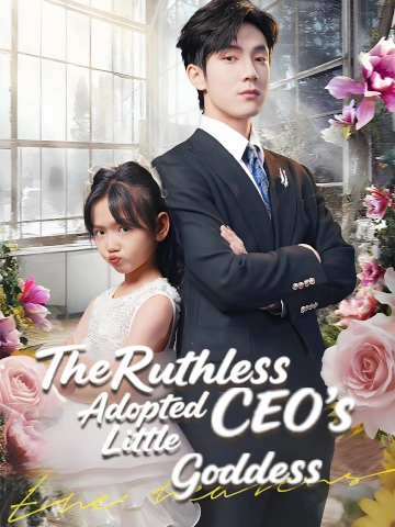 The Ruthless CEO's Adopted Little Goddess poster