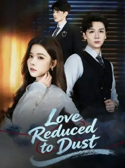 Love Reduced to Dust