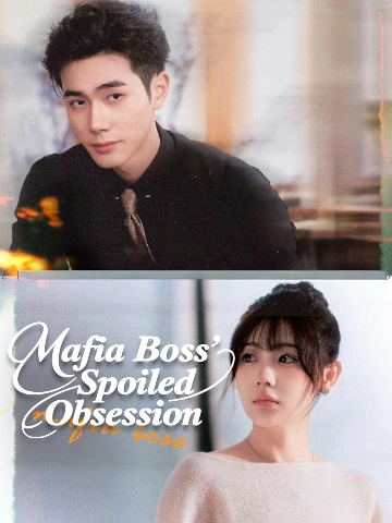 Mafia Boss' Spoiled Obsession