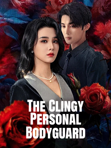The Clingy Personal Bodyguard