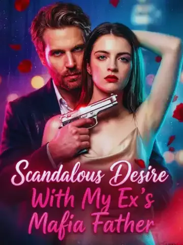 Scandalous Desire With My Ex’s Mafia Father