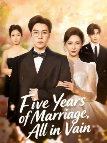 Five Years of Marriage, All in Vain