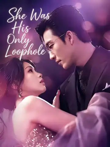 She Was His Only Loophole