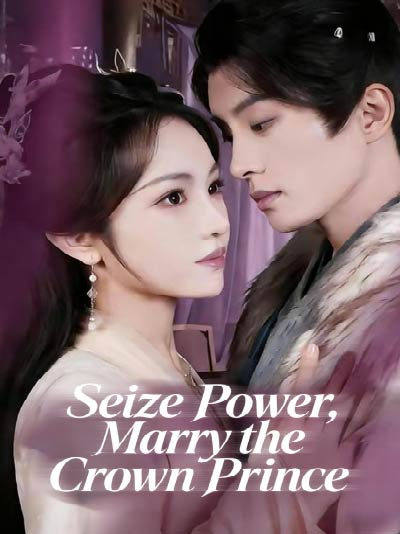 Seize Power, Marry the Crown Prince