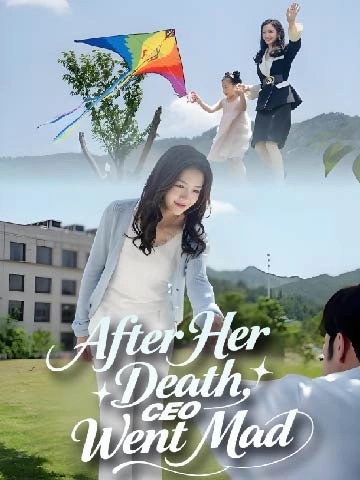 After Her Death,CEO Went Mad