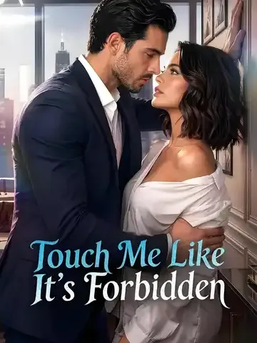 Touch Me Like It’s Forbidden