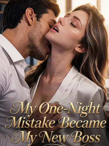 My One-Night Mistake Became My New Boss poster