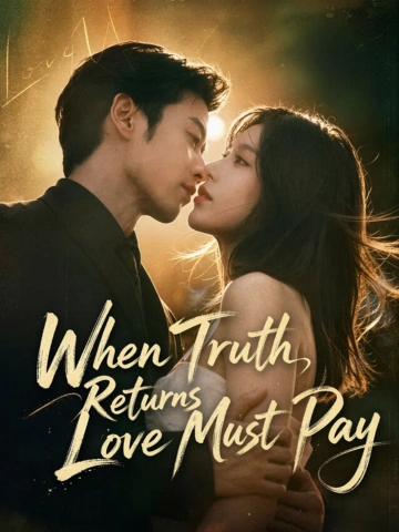 When Truth Returns,Love Must Pay poster