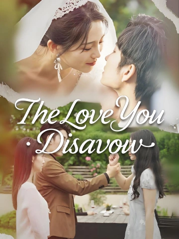 The Love You Disavow