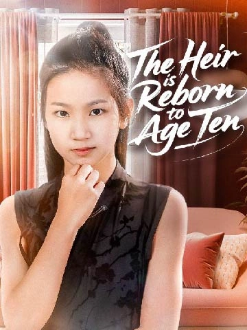 The Heir is Reborn to Age Ten