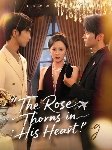 The Rose Thorns in His Heart