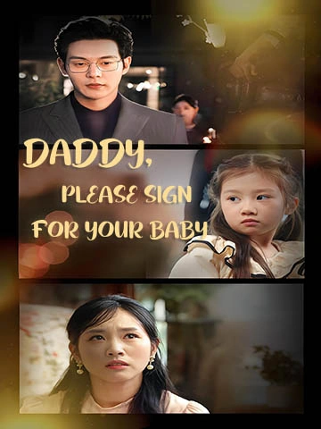 Daddy, Please Sign for Your Baby poster